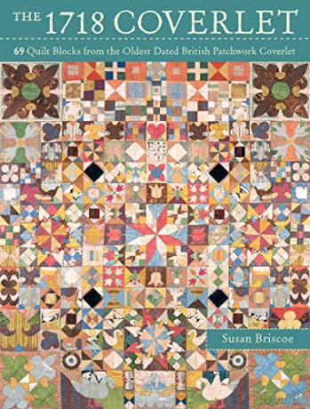 The 1718 Coverlet: 69 quilt blocks from the oldest dated British patchwork coverlet - Susan Briscoe [KSIĄŻKA]