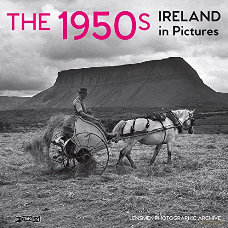 The 1950s: Ireland in Pictures - Lensman Photographic Archive [KSIĄŻKA]