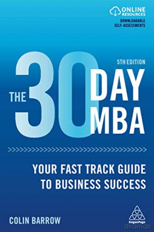 The 30 Day MBA: Your Fast Track Guide to Business Success - Colin Barrow [KSIĄŻKA]