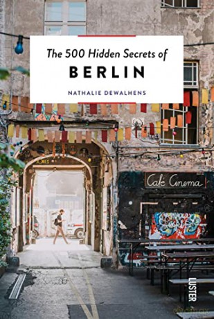 The 500 Hidden Secrets of Berlin - Nathalie Dewalhens [KSIĄŻKA]