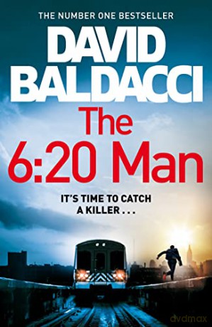 The 6:20 Man: David Baldacci - David Baldacci [KSIĄŻKA]