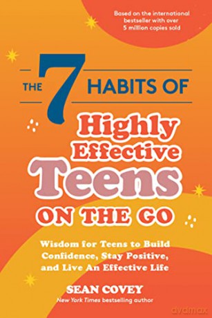 The 7 Habits of Highly Effective Teens on the Go: Wisdom for Teens to Build Confidence, Stay Positive, and Live an Effective Life - Sean Covey [KSIĄŻKA]