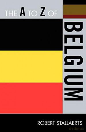 The A to Z of Belgium: 222 (The A to Z Guide Series) - Robert Stallaerts [KSIĄŻKA]