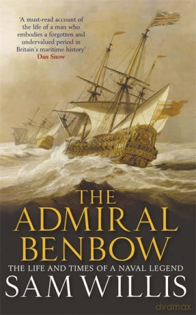 The Admiral Benbow: The Life and Times of a Naval Legend (Hearts of Oak Trilogy) - Sam Willis [KSIĄŻKA]