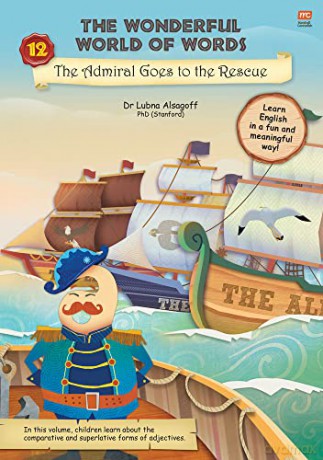 The Admiral Goes to the Rescue: Volume 12 (Wonderful World of Words) - Lubna Alsagoff [KSIĄŻKA]