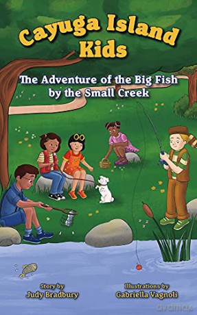 The Adventure of the Big Fish by the Small Creek (Cayuga Island Kids) - Judy Bradbury [KSIĄŻKA]
