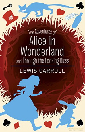 The Adventures of Alice in Wonderland and Through the Looking Glass (Arcturus Classics, 84) - Lewis Carroll [KSIĄŻKA]