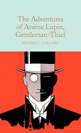 The Adventures of Arsene Lupin, Gentleman-Thief: Maurice Le Blanc (Macmillan Collector's Library, 313) - Maurice Leblanc [KSIĄŻKA]