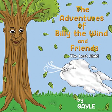 The Adventures of Billy the Wind and Friends: The Lost Child - Gayle [KSIĄŻKA]