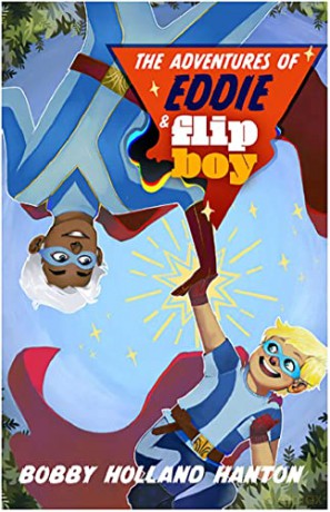 The Adventures of Eddie and Flip Boy - Bobby Holland Hanton [KSIĄŻKA]