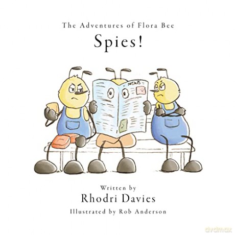 The Adventures of Flora Bee: Spies! - Rhodri Davies [KSIĄŻKA]