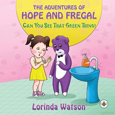 The Adventures of Hope and Fregal Can You See That Green Thing! - Lorinda Watson [KSIĄŻKA]