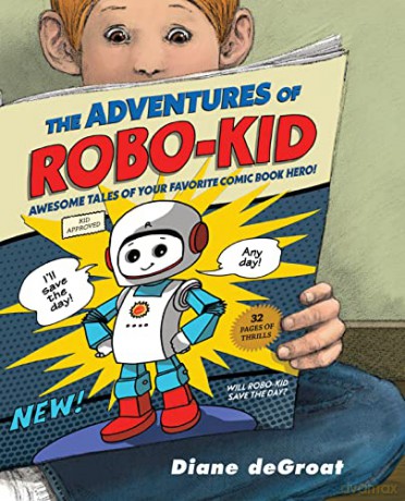 The Adventures of Robo-Kid - Diane deGroat [KSIĄŻKA]