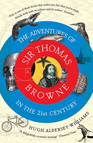 The Adventures of Sir Thomas Browne in the 21st Century - Hugh Aldersey-Williams [KSIĄŻKA]