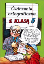 Ćwiczenia ortograficzne z klasą 5 [KSIĄŻKA]