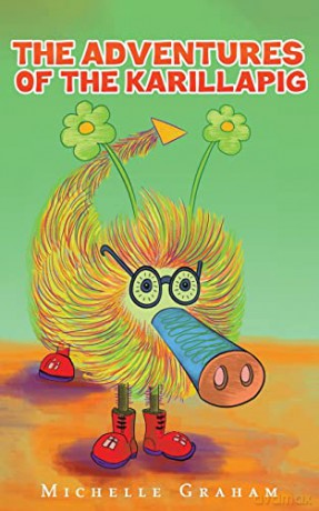 The Adventures of the Karillapig - Michelle Graham [KSIĄŻKA]