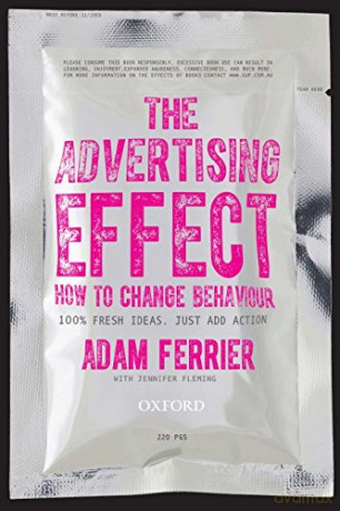 The Advertising Effect: How to Change Behaviour - Adam Ferrier [KSIĄŻKA]