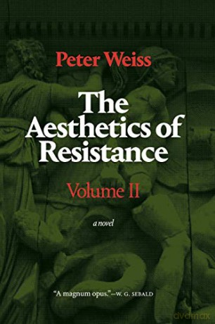 The Aesthetics of Resistance, Volume II: A Novel: 2 - Peter Weiss [KSIĄŻKA]