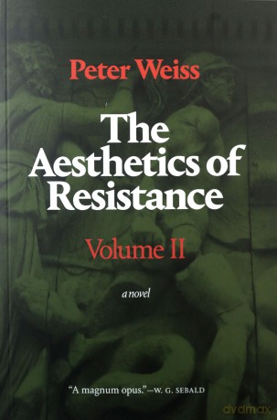 The Aesthetics of Resistance, Volume II: A Novel: 2 - Peter Weiss [KSIĄŻKA]