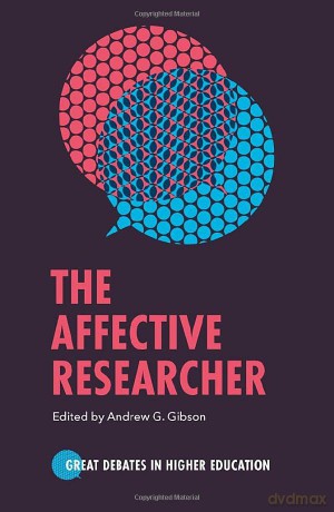 The Affective Researcher (Great Debates in Higher Education) [KSIĄŻKA]