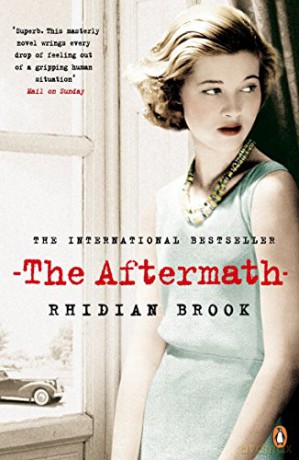 The Aftermath: Now A Major Film Starring Keira Knightley - Rhidian Brook [KSIĄŻKA]