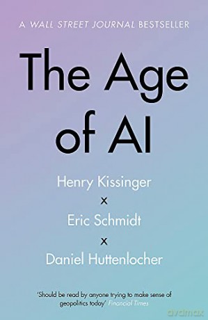 The Age of AI: And Our Human Future - Henry A Kissinger [KSIĄŻKA]