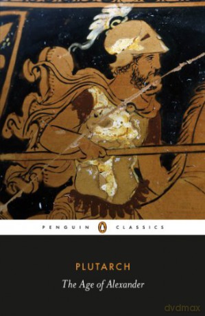 The Age of Alexander (Penguin Classics) - Plutarch [KSIĄŻKA]