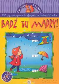 Bądź tu mądry - 6 lat [KSIĄŻKA]