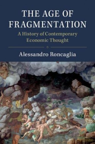 The Age of Fragmentation: A History of Contemporary Economic Thought - Alessandro Roncaglia [KSIĄŻKA]
