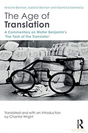 The Age of Translation: A Commentary on Walter Benjamin's 'The Task of the Translator' - Antoine Berman [KSIĄŻKA]
