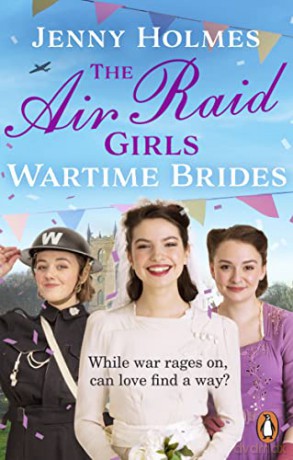 The Air Raid Girls: Wartime Brides: An uplifting and joyful WWII saga romance (The Air Raid Girls Book 3) - Jenny Holmes [KSIĄŻKA]