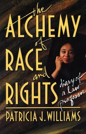 The Alchemy of Race and Rights - Patricia J. Williams [KSIĄŻKA]