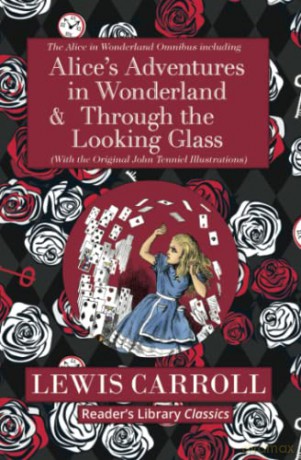 The Alice in Wonderland Omnibus Including Alice's Adventures in Wonderland and Through the Looking Glass (with the Original John Tenniel Illustrations) (Reader's Library Classics) - Lewis Carroll [KSIĄŻKA]