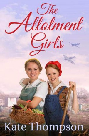 The Allotment Girls - Kate Thompson [KSIĄŻKA]