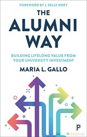 The Alumni Way: Building Lifelong Value from Your University Investment - Maria L. Gallo [KSIĄŻKA]