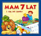 Mam 7 lat - I idę do szkoły [KSIĄŻKA]