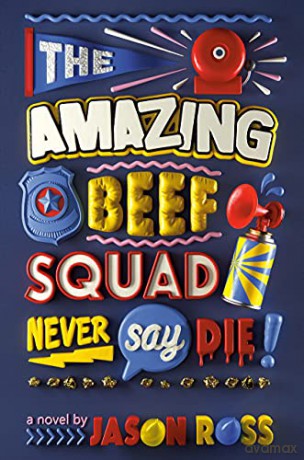 The Amazing Beef Squad: Never Say Die! - Jason Ross [KSIĄŻKA]