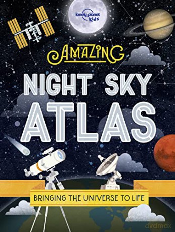 The Amazing Night Sky Atlas (Lonely Planet Kids) - Lonely Planet Kids [KSIĄŻKA]