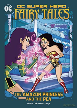 The Amazon Princess and the Pea (DC Super Hero Fairy Tales) - Laurie S. Sutton [KSIĄŻKA]