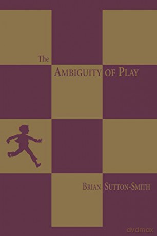 The Ambiguity of Play - Brian Sutton-smith [KSIĄŻKA]