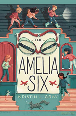 The Amelia Six: An Amelia Earhart Mystery - Kristin L. Gray [KSIĄŻKA]