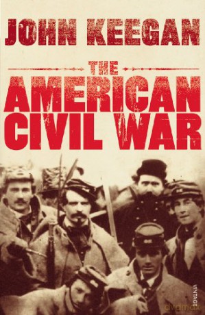 The American Civil War: A Military History - John Keegan [KSIĄŻKA]