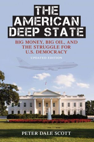THE AMERICAN DEEP STATE: Big Money, Big Oil, and the Struggle for U.S. Democracy, Updated Edition (War and Peace Library) - Peter Dale Scott [KSIĄŻKA]