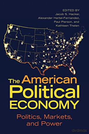 The American Political Economy: Politics, Markets, and Power (Cambridge Studies in Comparative Politics) - Jacob S. Hacker [KSIĄŻKA]