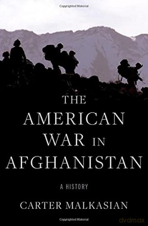 The American War in Afghanistan: A History - Carter Malkasian [KSIĄŻKA]