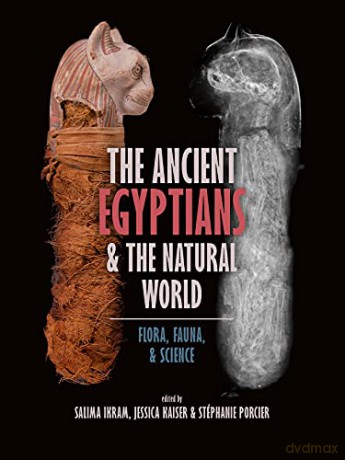 The Ancient Egyptians and the Natural World: Flora, Fauna, and Science - Salima Ikram [KSIĄŻKA]