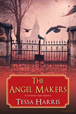 The Angel Makers (A Constance Piper Mystery): 2 - Tessa Harris [KSIĄŻKA]