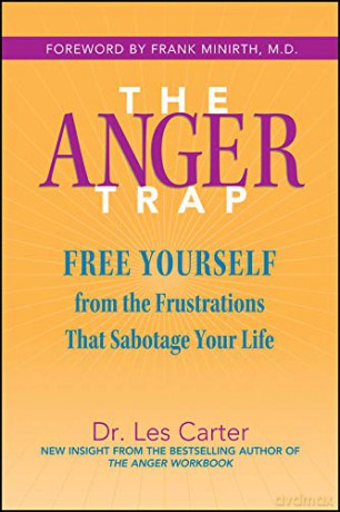The Anger Trap: Free Yourself from the Frustrations That Sabotage Your Life - Les Carter [KSIĄŻKA]