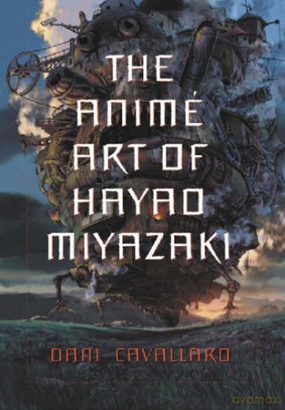 The Anime Art of Hayao Miyazaki - Dani Cavallaro [KSIĄŻKA]