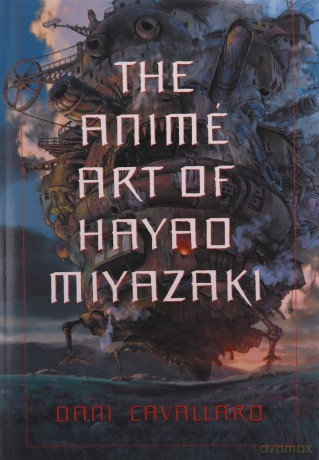 The Anime Art of Hayao Miyazaki - Dani Cavallaro [KSIĄŻKA]